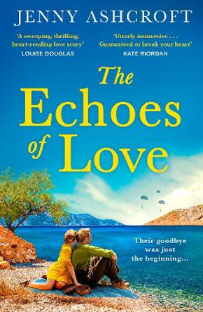 The Echoes of Love by Jenny Ashcroft 9780008469047