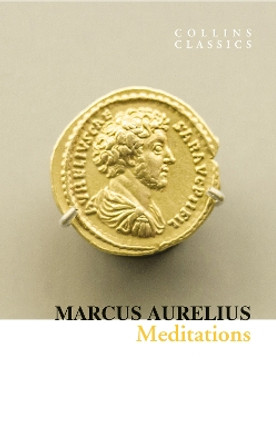Meditations (Collins Classics) by Marcus Aurelius 9780008425029