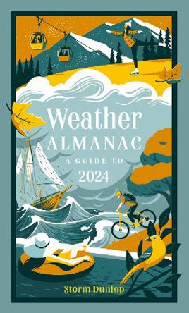 Weather Almanac 2024: The perfect gift for nature lovers and weather watchers by Storm Dunlop 9780008617950