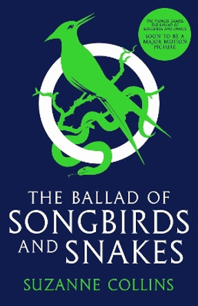 The Ballad of Songbirds and Snakes (A Hunger Games Novel) by Suzanne Collins 9780702309519