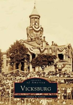 Vicksburg by Gordon Cotton 9780738515601