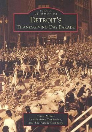 Detroit's Thanksgiving Day Parade by Romie Minor 9780738531786