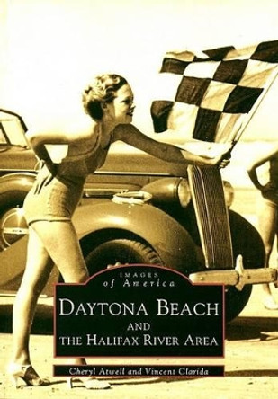 Daytona Beach and the Halifax River Area by Cheryl Atwell 9780738554358