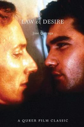 Law Of Desire: A Queer Film Classic by Jose A. Quiroga