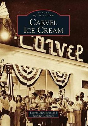 Carvel Ice Cream by Lauren McGowen 9780738567099
