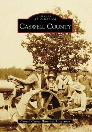 Caswell County, Nc by Caswell County Historical Association 9780738567822