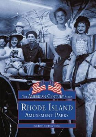 Rhode Island's Amusement Parks by Rob Lewis 9780738564159