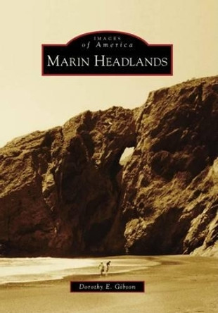 Marin Headlands by Dorothy E. Gibson 9780738570242