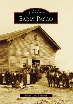 Early Pasco by Susan Davis Faulkner 9780738571034