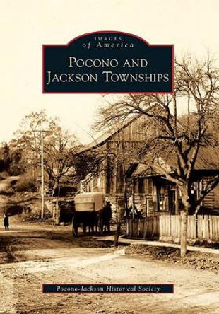 Pocono and Jackson Townships by Pocono-Jackson Historical Society 9780738572185