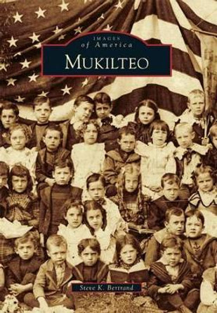 Mukilteo by Steve K. Bertrand 9780738574219