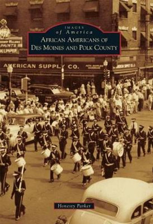 African Americans of Des Moines and Polk County by Honesty Parker 9780738582962