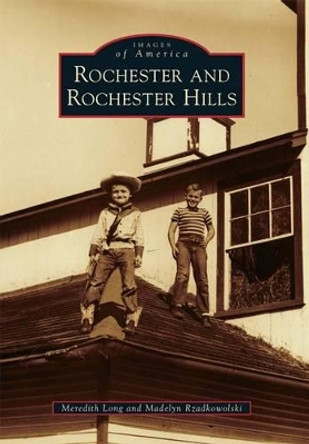 Rochester and Rochester Hills by Meredith Long 9780738583488