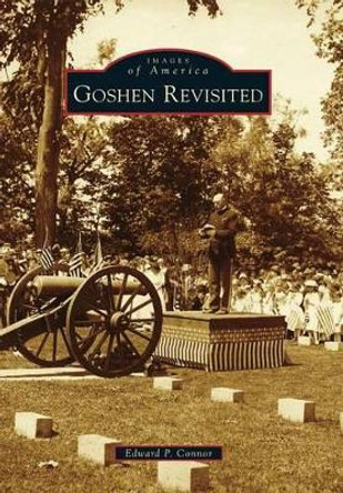 Goshen Revisited by Edward P Connor 9780738592527