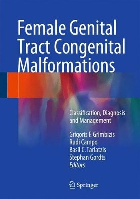 Female Genital Tract Congenital Malformations: Classification, Diagnosis and Management by Grigoris Grimbizis 9781447151456