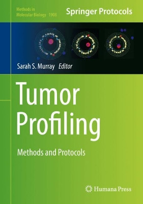 Tumor Profiling: Methods and Protocols by Sarah S. Murray 9781493990023