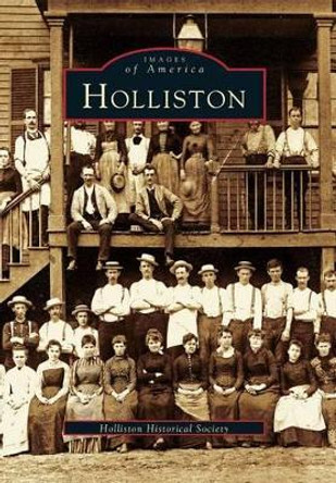 Holliston by Holliston Historical Society 9780738590134