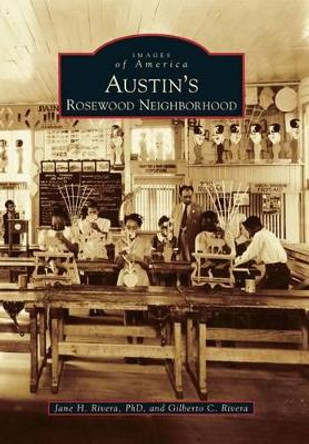 Austin's Rosewood Neighborhood by Jane H., Ph.D. Rivera 9780738595979