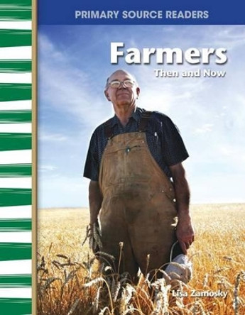 Farmers Then and Now by Lisa Zamosky 9780743993777