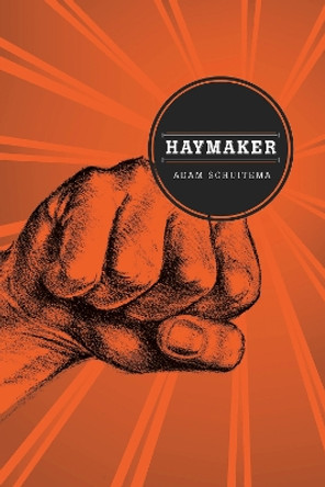 Haymaker by Adam Schuitema 9780875807195