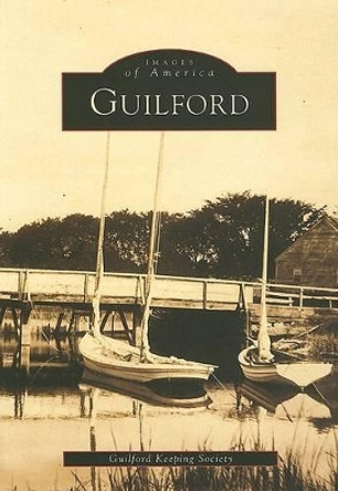 Guilford by Guilford Keeping Society 9780738504483