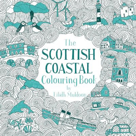 The Scottish Coastal Colouring Book by Eilidh Muldoon 9781780276861