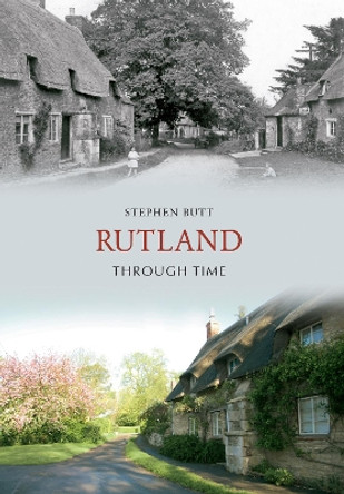 Rutland Through Time by Stephen Butt 9781848689015