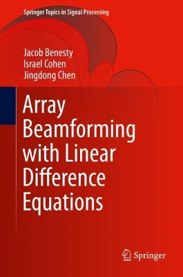 Array Beamforming with Linear Difference Equations by Jacob Benesty 9783030682729