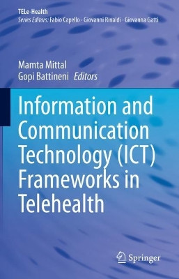 Information and Communication Technology (ICT) Frameworks in Telehealth by Mamta Mittal 9783031050480