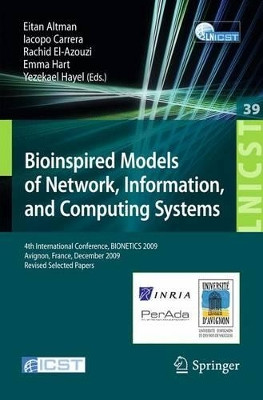 Bioinspired Models of Network, Information, and Computing Systems: 4th International Conference, December 9-11, 2009, Revised Selected Papers by Yezekael Hayel 9783642128073