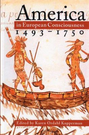 America in European Consciousness, 1493-1750 by Karen Ordahl Kupperman 9780807845103