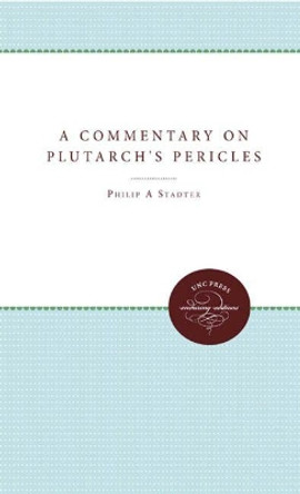 A Commentary on Plutarch's Pericles by Philip A. Stadter 9780807865972