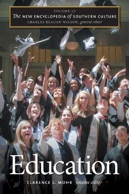 The New Encyclopedia of Southern Culture: Volume 17: Education by Charles Reagan Wilson 9780807872017