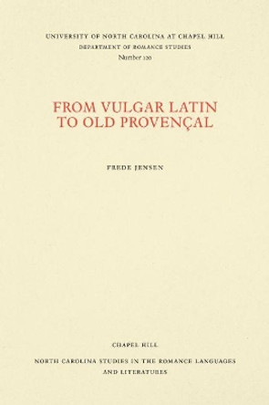 From Vulgar Latin to Old Provencal by Frede Jensen 9780807891209