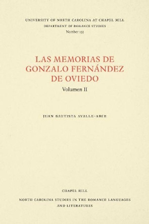 Las Memorias de Gonzalo Fernandez de Oviedo by Juan Bautista Avalle-Arce 9780807891551