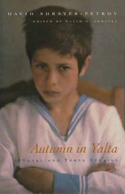 Autumn in Yalta: A Novel and Three Stories by David Shrayer-Petrov 9780815608202