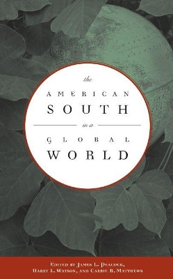 The American South in a Global World by Carrie R. Matthews 9780807855898