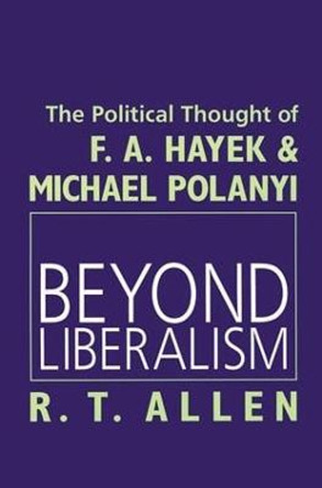 Beyond Liberalism by R. T. Allen