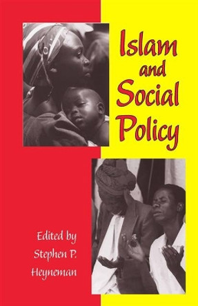 Islam and Social Policy by Stephen P. Heyneman 9780826514462