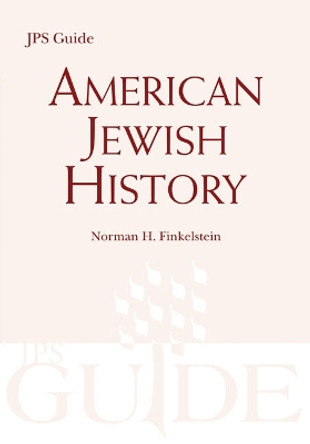 American Jewish History: A JPS Guide by Norman H. Finkelstein 9780827608108