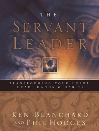 Servant Leader by Ken Blanchard 9780849996597