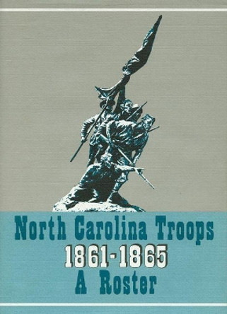 North Carolina Troops, 1861-1865: A Roster, Volume 14: Infantry (57th, 58th, 60th, and 61st Regiments) by Weymouth T. Jordan Jr. 9780865262805