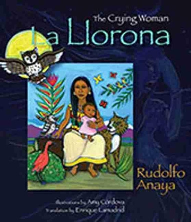 La Llorona: The Crying Woman by Rudolfo A. Anaya 9780826344601