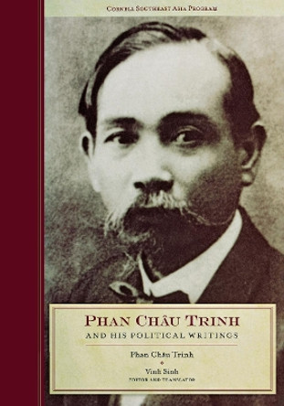 Phan Chau Trinh and His Political Writings by Phan Chau Trinh 9780877277491