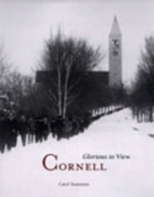 Cornell: Glorious to View by Carol Kammen 9780935995039