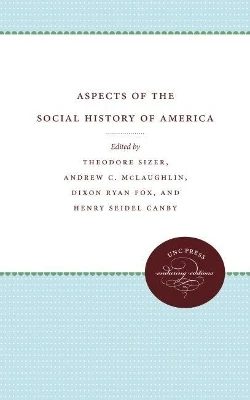Aspects of the Social History of America by Theodore Sizer 9781469611938