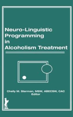 Neuro-Linguistic Programming in Alcoholism Treatment by Bruce Carruth