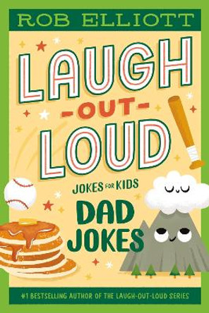 Laugh-Out-Loud: Dad Jokes by Rob Elliott 9780063287723