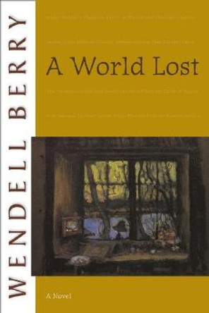 A World Lost: A Novel by Wendell Berry