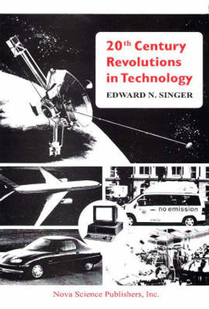 20th Century Revolutions in Technology by Edward N Singer